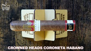 Crowned Heads Coroneta Habano Cigar Review [upl. by Sherrie569]