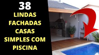 38 Fachadas de Casas Simples com Piscina [upl. by Annohs]