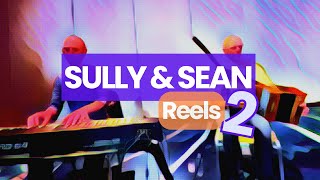 Sean amp Sully Reels Vol 2 [upl. by Aicenek458]