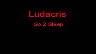 Ludacris Go 2 Sleep  Lyrics [upl. by Nived]