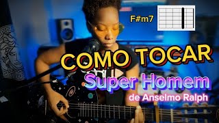 COMO TOCAR  SUPER HOMEM de Anselmo Ralph Violão [upl. by Lytle999]