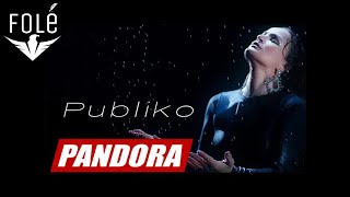 PANDORA  Publiko Official Video 4K [upl. by Forsyth]