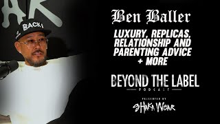 Ben Baller  SuperLine Edition  Luxury Replicas Relationship and Parenting Advice  More [upl. by Harewood187]