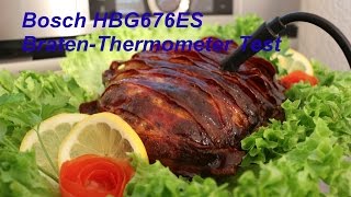 Bosch HBG676ES1 ES6 Backofen Bratenthermometer Test [upl. by Imailiv490]