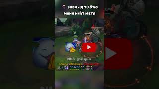 🥷SHEN  VỊ TƯỚNG MẠNH NHẤT 💪 META  leagueoflegends porocheese lienminh highlight shorts [upl. by Misti475]