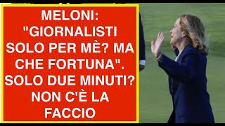 MELONI quotGIORNALISTI SOLO PER MÈ MA CHE FORTUNAquot SOLO DUE MINUTI NON CÈ LA FACCIO [upl. by Liuka]