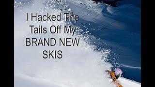 Ski Hack How To Hack the Tails Off A Brand New Pair of J Skis [upl. by Lorilyn]