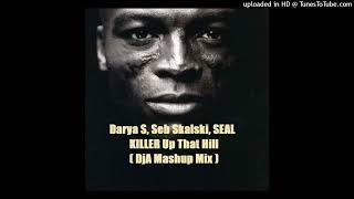 Darya S Seb SkalskiSEAL  KILLER Up That Hill DjA Mashup Mix [upl. by Ocram]