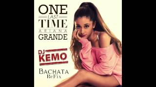 Ariana Grande One Last Time Bachata Remix [upl. by Niddala806]