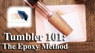 Tumbler 101 Series How To Glitter A Tumbler Using The Epoxy Method [upl. by Erde]