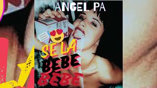 Angel Pa  Se La BeBe [upl. by Ahsinan]