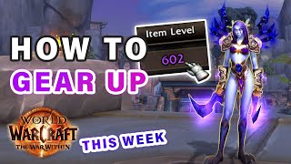 How to Gear Up to 600 ilvl this week ► WOW The War Within [upl. by Parnas]