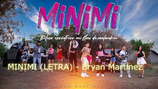 MINIMI  LETRA   Bryan Martínez [upl. by Enelyam]