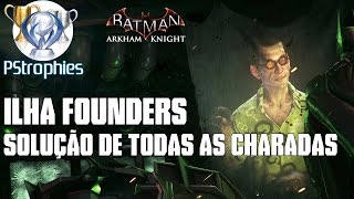 Batman™ Arkham Knight  Ilha Founders  Solução de todas as charadas [upl. by Alodee]