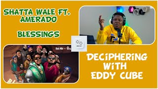 SHATTA WALE FT AMERADO  BLESSINGS  DECIPHERING WITH EDDY CUBE [upl. by Gauldin271]