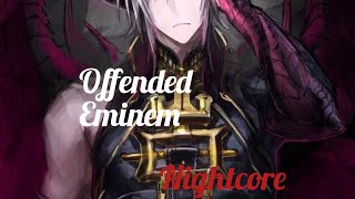 Offended eminem nightcore [upl. by Nolyar]