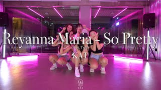 KAT Choreography  Reyanna Maria  So Pretty Feat Tyga [upl. by Polak]