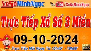 Xổ Số Minh Ngọc Trực Tiếp Xổ Số Ngày 09102024 KQXS Miền Nam XSMN Miền Trung XSMT Miền Bắc XSMB [upl. by Misti]