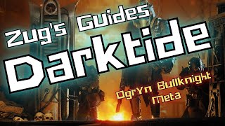 Warhammer 40K Darktide Unlocked and Loaded  Ogryn Bullknight Meta [upl. by Lemire]