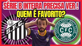 SÉRIE B INTEIRA VAI SER AFETADA POR SANTOS X CORITIBA HOJE QUEM É FAVORITO [upl. by Bacchus57]