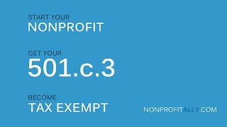 Start a Nonprofit Filing for 501c3 Tax Exempt Status [upl. by Atirb647]