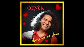 Mueres Por Mi Amor · Oliver [upl. by Iblehs]