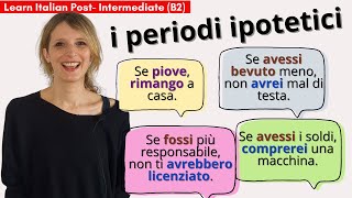 17 Learn Italian Post Intermediate B2 Tutti i periodi ipotetici [upl. by Warton925]