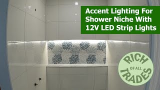 Accent Lighting For Shower Niche With 12V LED Strip Lights [upl. by Htennek]