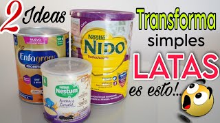 TRANSFORMA Ordinarios TARROS O LATAS DE LECHE en Increíbles Ideas para el Hogar Fácil y Económico [upl. by Elreath]