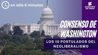 CONSENSO DE WASHINGTON NEOLIBERALISMO aplicado en América Latina [upl. by Avery822]