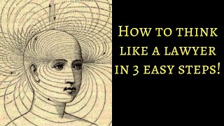 How to think like a lawyer in 3 easy steps [upl. by Aufmann]