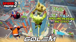 Why Increasing Big City in Spider Fighter 3  SP 3 Secretly Golem Villian Adding [upl. by Lobiv150]