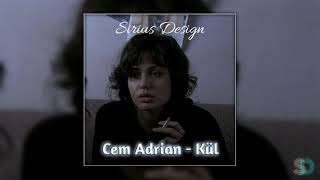 Cem Adrian  Kül Slowed  Reverb  Sirius Design [upl. by Naus]