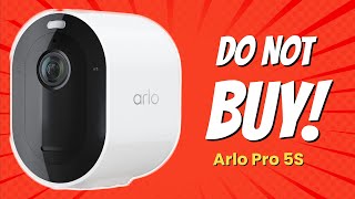 DONT BUY Arlo Pro 5S BEFORE WATCHING THIS VIDEO 😱 7 Shocking Reasons [upl. by Canada]