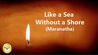 Like a Sea Without a Shore Maranatha  Come Lord Jesus Come [upl. by Lerad]