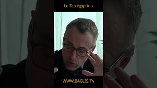 Le Tao égyptien  BAGLIS TV [upl. by Dollar]