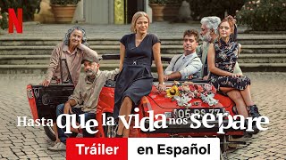 Hasta que la vida nos separe Temporada 1  Tráiler en Español  Netflix [upl. by Puttergill894]