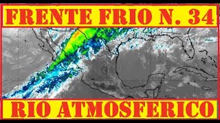 FRENTE FRIO N 34 POSIBLE RIO ATMOSFERICO [upl. by Chelsey]