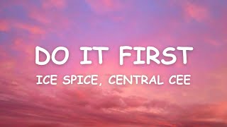 Ice Spice Central Cee  Did It First Lyrics [upl. by Ronald]