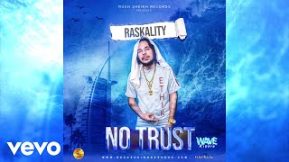 Raskality  No Trust Official Audio [upl. by Ahsikyt716]