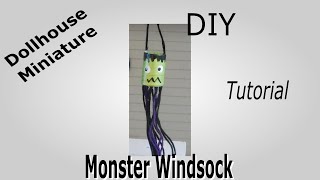 Dollhouse Miniature Monster Windsock Tutorial [upl. by Ajdan]