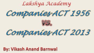 Difference between Company ACT 1956 amp 2013  By Vikash Anand [upl. by Airdnas]