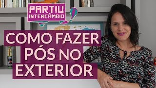 Como fazer pósgraduação no exterior em 5 passos  Mestrado no Exterior  Partiu Intercâmbio [upl. by Aicad]