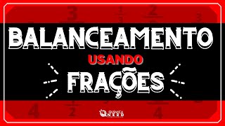 BALANCEAMENTO USANDO FRAÇÕES  Professora Gessica [upl. by Naujet]