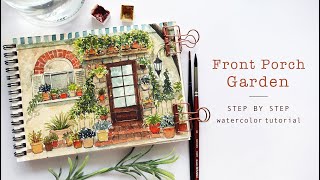 Front Porch Garden Scene Watercolor Tutorial [upl. by Nyahs]