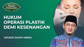 Hukum Wanita Operasi Plastik Agar Untuk Terlihat Cantik  Ustadz Zacky Mirza  Damai Indonesiaku [upl. by Rizzo]