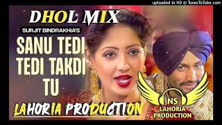 Sanu Tedi Tedi Takdi Tu Dhol Mix Surjit Bindrakhia Ft NS Lahoria Production New latest Punjabi Song [upl. by Gabbi]