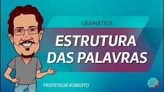 Português  Estrutura das palavras [upl. by Nellda]