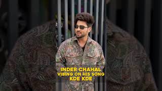 Indeer Chahal vibing on his song kde kde [upl. by Xed]