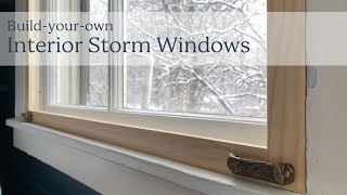 How to Build an Interior Storm Window [upl. by Azil]